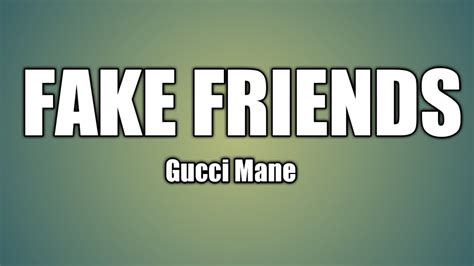 gucci mane fake friends lyrics